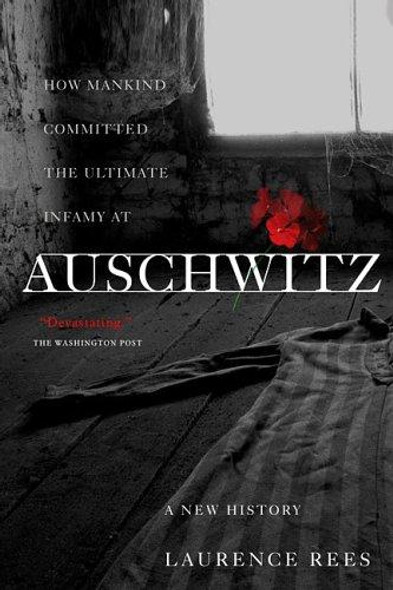 Auschwitz : a New History front cover by Laurence Rees, ISBN: 1586483579