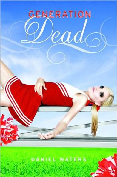 Generation Dead front cover by Daniel Waters, ISBN: 142310921X