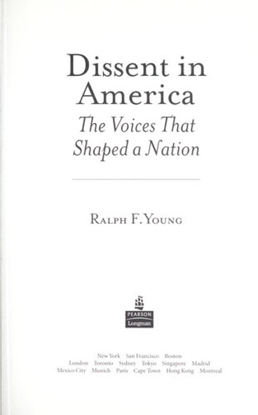 Dissent in America: The Voices That Shaped a Nation front cover by Ralph F. Young, ISBN: 0321442970