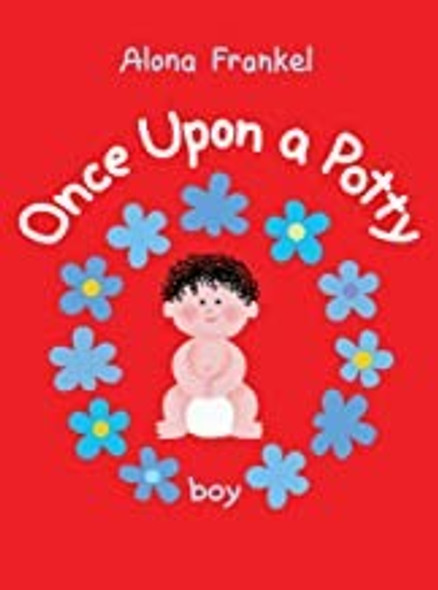 Once Upon a Potty: Boy (Board Book) front cover by Alona Frankel, ISBN: 1770854045