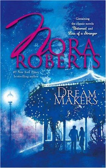 Dream Makers: Untamed/Less of a Stranger front cover by Nora Roberts, ISBN: 0373285248