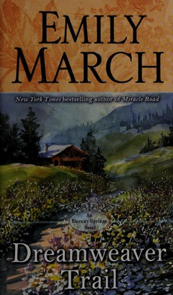 Dreamweaver Trail (Eternity Springs) front cover by Emily March, ISBN: 0345542304