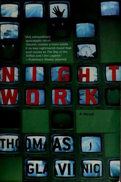 Night Work: A Novel front cover by Thomas Glavinic, ISBN: 1847671845