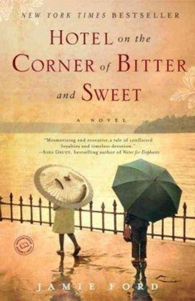 Hotel On the Corner of Bitter and Sweet front cover by Jamie Ford, ISBN: 0345505344