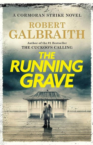 The Running Grave: A Cormoran Strike Novel (A Cormoran Strike Novel, 7) front cover by Robert Galbraith, ISBN: 0316572101