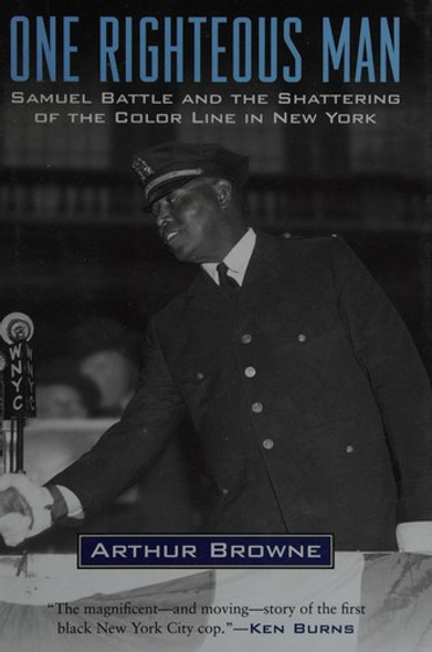One Righteous Man: Samuel Battle and the Shattering of the Color Line in New York front cover by Arthur Browne, ISBN: 0807012602
