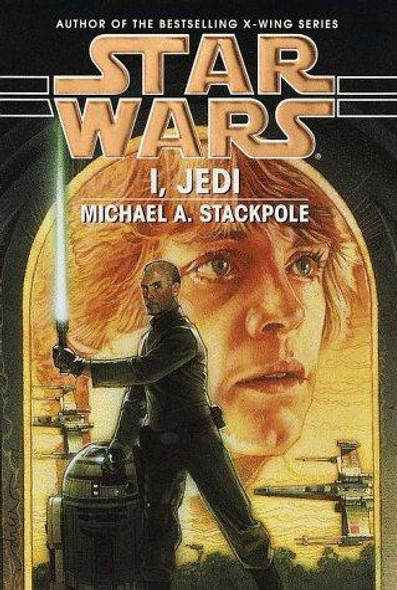 Star Wars: I, Jedi front cover by Michael A. Stackpole, ISBN: 0553108204