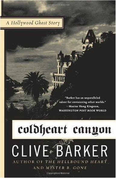 Coldheart Canyon: A Hollywood Ghost Story front cover by Clive Barker, ISBN: 0061769053