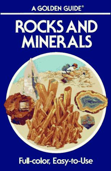 Rocks and Minerals (Golden Guide) front cover by Paul R. Shaffer, Herbert S. Zim, ISBN: 0307244997