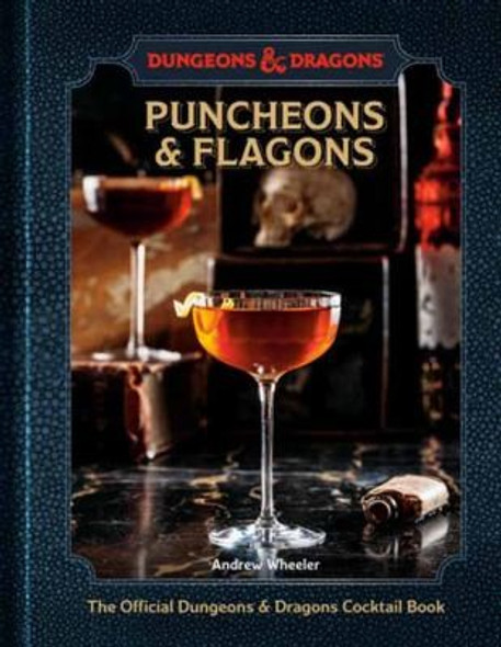 Puncheons and Flagons: The Official Dungeons  & Dragons Cocktail Book [A Cocktail and Mocktail Recipe Book] front cover by Andrew Wheeler,Official Dungeons & Dragons Licensed, ISBN: 1984862529
