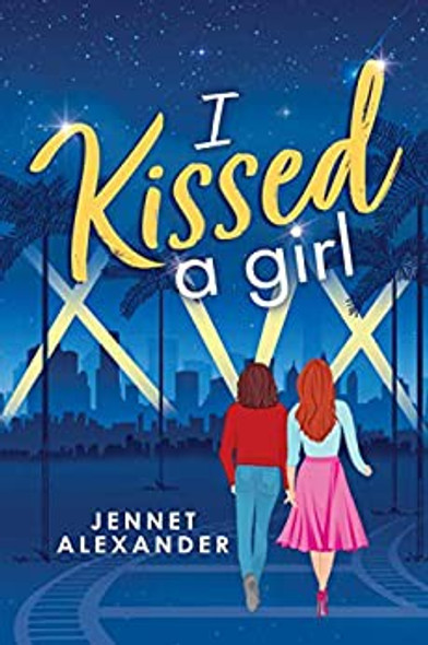 I Kissed a Girl front cover by Jennet Alexander, ISBN: 1728222702