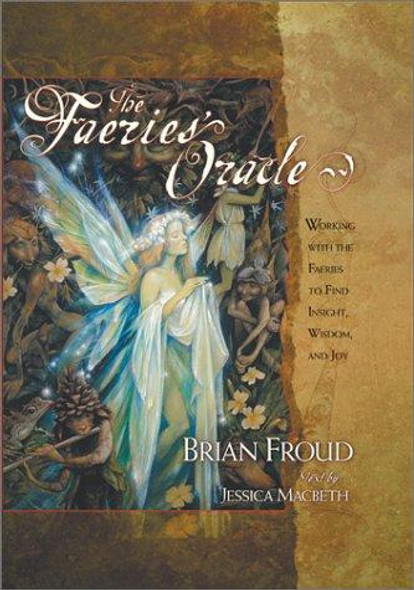 The Faeries' Oracle front cover by Brian Froud,Jessica Macbeth, ISBN: 0743201116