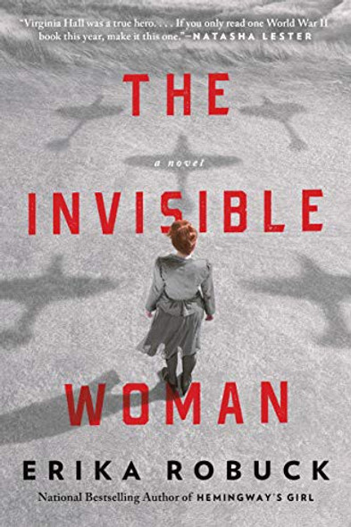 The Invisible Woman: A WWII Novel front cover by Erika Robuck, ISBN: 0593102142