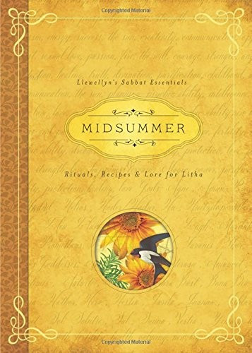 Midsummer: Rituals, Recipes, and Lore for Litha (Llewellyn's Sabbat Essentials) front cover by Llewellyn, Deborah Blake, ISBN: 0738741825
