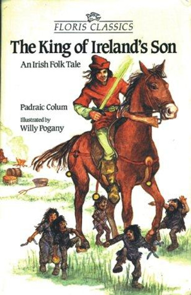 The King of Ireland's Son: An Irish Folk-tale front cover by Padraic Colum, ISBN: 086315512X