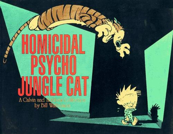 Homicidal Psycho Jungle Cat: a Calvin and Hobbes Collection front cover by Bill Watterson, ISBN: 0836217691