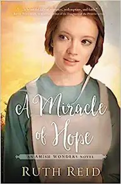 A Miracle of Hope (Amish Wonders) front cover by Ruth Reid, ISBN: 0718097785