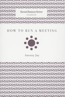 How to Run a Meeting front cover by Antony Jay, ISBN: 1422147908