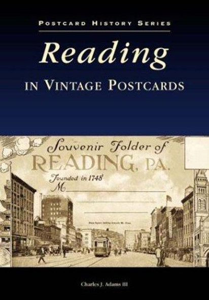 Reading, PA in Vintage Postcards (Postcard History Series) front cover by Charles J.  Adams, ISBN: 0738504793