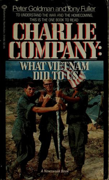 Charlie Company: What Vietnam Did to Us front cover by Peter Goldman, Terry Fuller, ISBN: 0345314964