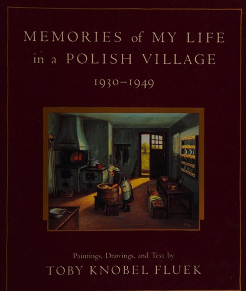 Memories of My Life in a Polish Village, 1930-1949 front cover by Toby Knobel Fluek, ISBN: 0241130204