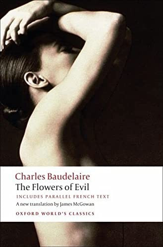 The Flowers of Evil (Oxford World's Classics) (English and French Edition) front cover by Charles Baudelaire, ISBN: 0199535582