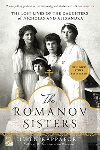The Romanov Sisters: The Lost Lives of the Daughters of Nicholas and Alexandra front cover by Helen Rappaport, ISBN: 1250067456