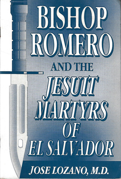 Bishop Romero and the Jesuit Martyrs of El Salvador front cover by Jose Lozano