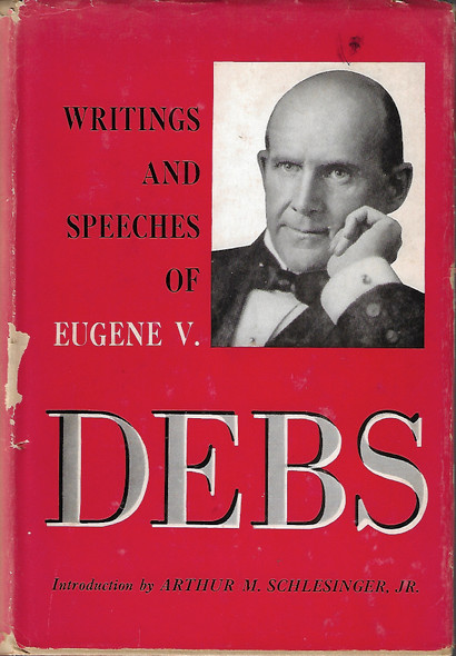 Writings and Speeches of Eugene V. Debs front cover by Eugene Victor Debs, Arthur M. Schlesinger, Jr.