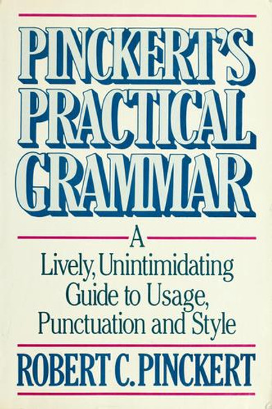 Pinckert's Practical Grammar front cover by Robert C Pinckert, ISBN: 0898794412
