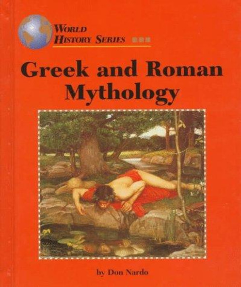 Greek & Roman Mythology (World History Series) front cover by Don Nardo, ISBN: 1560063084