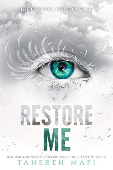 Restore Me 4 Shatter Me front cover by Tahereh Mafi, ISBN: 0062676377