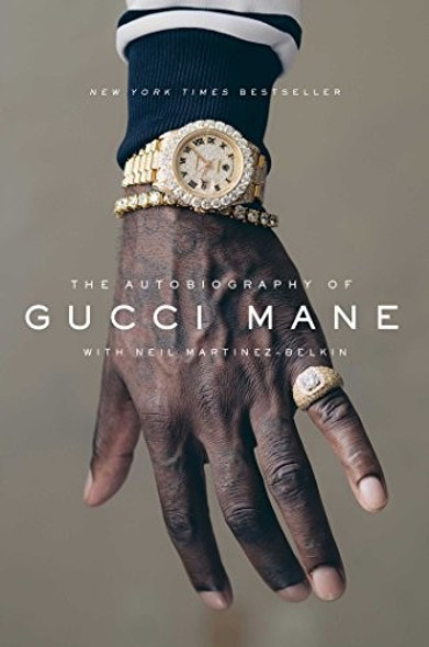 The Autobiography of Gucci Mane front cover by Gucci Mane, Neil Martinez-Belkin, ISBN: 1501165321 The Autobiography of Gucci Mane front cover by Gucci Mane, Neil Martinez-Belkin, ISBN: 1501165321