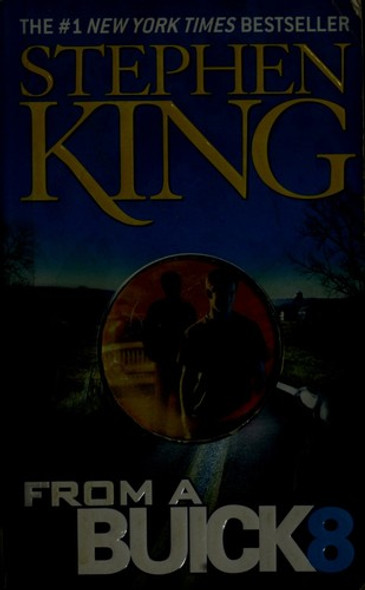 From a Buick 8 front cover by Stephen King, ISBN: 0743417682