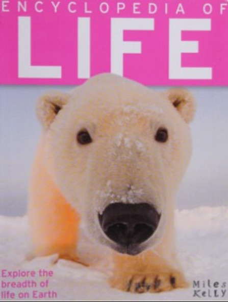 Encyclopedia Of Life front cover by Miles Kelly Publishing, ISBN: 1786173271