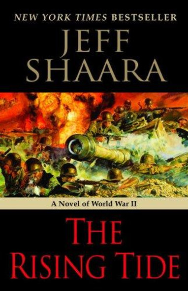 The Rising Tide: A Novel of World War II front cover by Jeff Shaara, ISBN: 034546138X