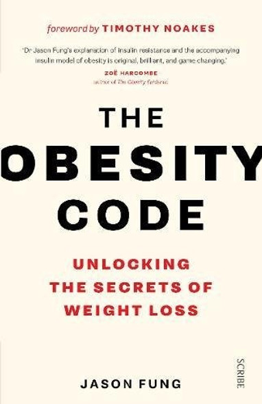The Obesity Code: Unlocking the Secrets of Weight Loss front cover by Jason Fung, ISBN: 1925228797