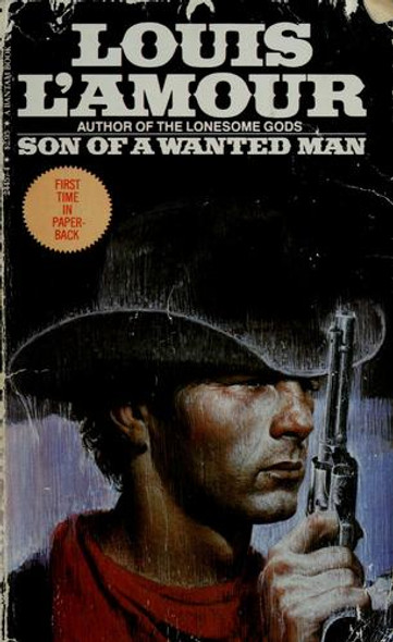 Son of a Wanted Man front cover by Louis L'Amour, ISBN: 0553244574 Son of a Wanted Man front cover by Louis L'Amour, ISBN: 0553244574