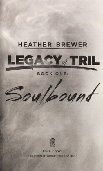 Soulbound 1 The Legacy of Tril front cover by Heather Brewer, ISBN: 0803737238