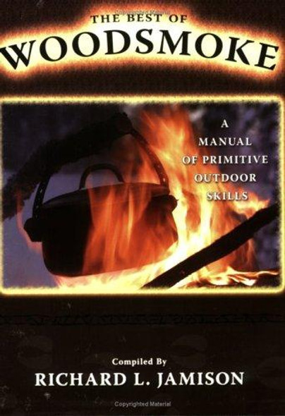 The Best of Woodsmoke: A Manual of Primitive Outdoor Skills front cover by Richard L. Jamison, ISBN: 0882908049
