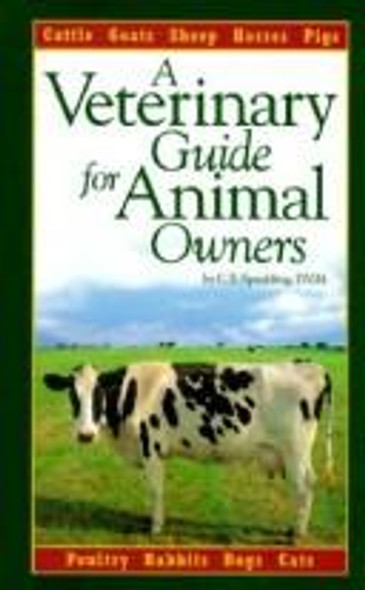 A Veterinary Guide for Animal Owners front cover by C. E. Spaulding, ISBN: 0878571183