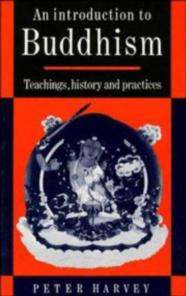 An Introduction to Buddhism: Teachings, History and Practices (Introduction to Religion) front cover by Peter Harvey, ISBN: 0521313333