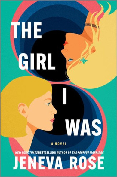Girl I Was (Standard Edition): From the New York Times Bestselling Author of the Perfect Marriage (Original) front cover by Jeneva Rose, ISBN: 0778360261