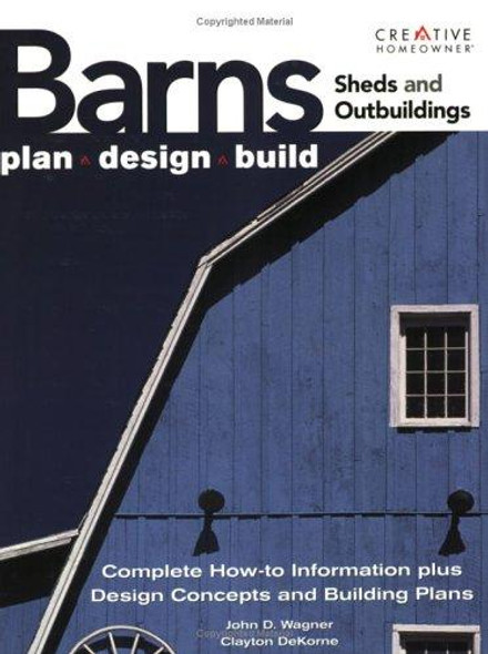 Barns, Sheds and Outbuildings: Plan, Design, Build (Ultimate Guide) front cover by John D. Wagner, Clayton Dekorne, ISBN: 1580112366