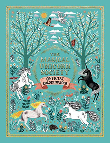 The Magical Unicorn Society Official Coloring Book front cover by Oana Befort,Ciara Ni Dhuinn,Harry Goldhawk,Zanna Goldhawk, ISBN: 1454934530