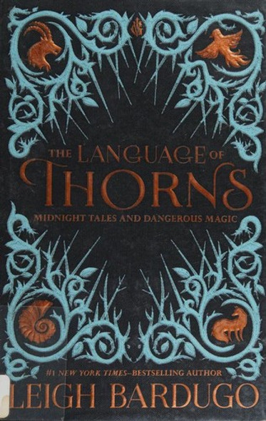 The Language of Thorns: Midnight Tales and Dangerous Magic front cover by Bardugo, Leigh, ISBN: 125012252X