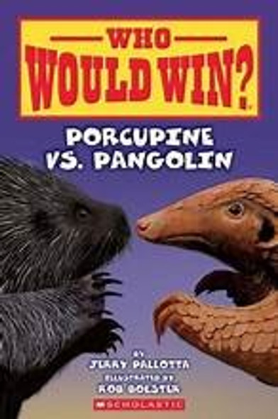 Who Would Win?: Porcupine vs. Pangolin front cover by Jerry Pallotta, ISBN: 1339000962 Who Would Win?: Porcupine vs. Pangolin front cover by Jerry Pallotta, ISBN: 1339000962