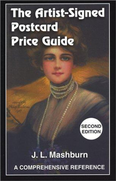 Artist-Signed Postcard Price Guide: A Comprehensive Reference front cover by J L Mashburn, ISBN: 1885940114