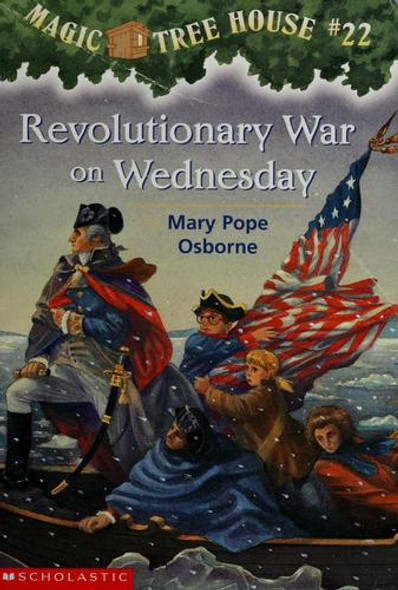 Revolutionary War On Wednesday 22 Magic Tree House front cover by Mary Pope Osborne, ISBN: 0679890688