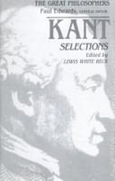 Kant Selections front cover by Lewis White Beck, ISBN: 0023078219 Kant Selections front cover by Lewis White Beck, ISBN: 0023078219